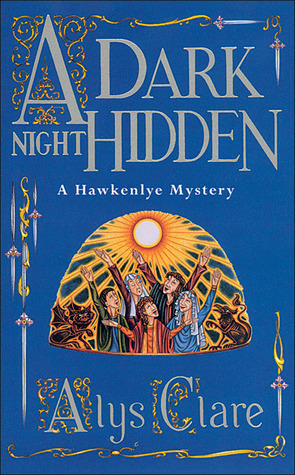 A Dark Night Hidden (Hawkenlye Mysteries, #6) by Alys Clare | Goodreads