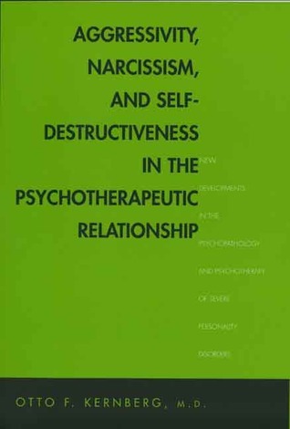 Aggressivity, Narcissism, and Self-Destructiveness in the ...