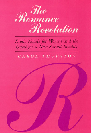 The Romance Revolution Erotic Novels For Women And The Quest For A New the-romance-revolution-erotic-novels-for-women-and-the-quest-for-a-new