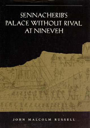 Sennacherib S Palace Without Rival At Nineveh By John Malcolm Russell