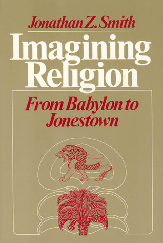 Imagining Religion: From Babylon to Jonestown