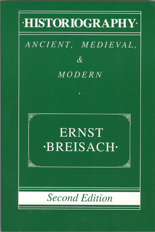 Historiography: Ancient, Medieval, and Modern