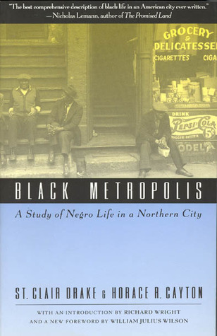 Black Metropolis: A Study of Negro Life in a Northern City