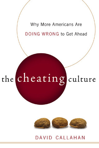 Cover of The Cheating Culture: Why More Americans Are Doing Wrong to Get Ahead