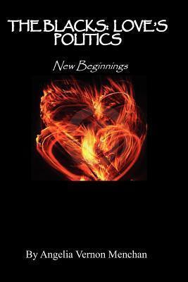 The Blacks: LOVE'S POLITICS - New Beginnings