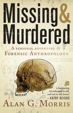 Missing & murdered: a personal adventure in forensic anthropology
