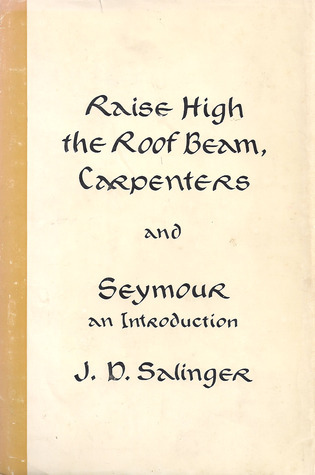 Raise High The Roof Beam, Carpenters and Seymour: An Introduction