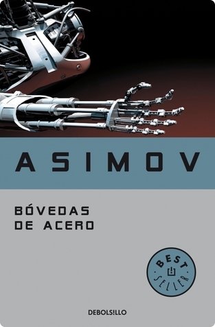 Bóvedas de acero (Robot, #1)