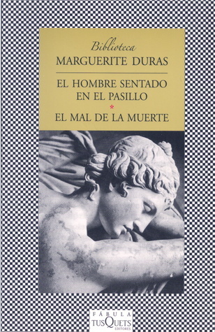 El hombre sentado en el pasillo / El mal de la muerte
