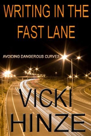 Vicky Writing Writing in the Fast Lane by Vicki Hinze | Goodreads