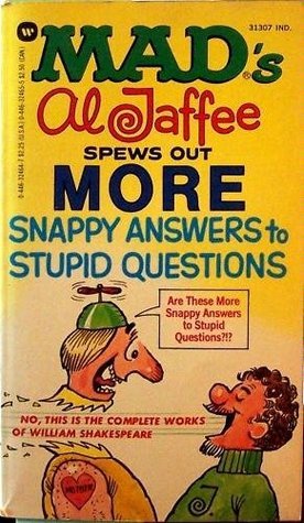 Mad's Al Jaffee Spews Out More Snappy Answers to Stupid Questions book cover