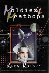 Moldies & Meatbops: Three *Ware Novels: Software/Wetware/Freeware by ...