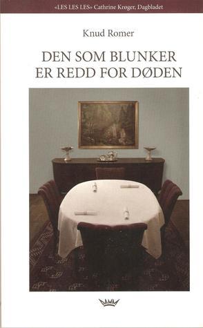 Den Som Blunker Er Redd For Døden by Knud Romer | Goodreads