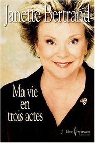Ma Vie en Trois Actes