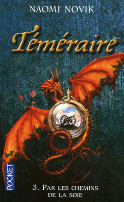 Par les Chemins de la Soie (Téméraire, #3)