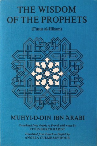 The Wisdom of the Prophets (Fusus al-Hikam)