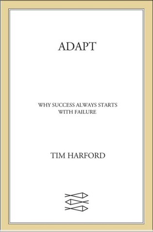Adapt: Why Success Always Starts with Failure