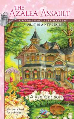 The Azalea Assault (A Garden Society Mystery, #1)