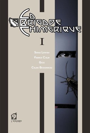 La Brigade Chimérique. Tome 1