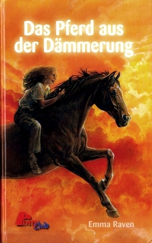 Das Pferd aus der Dämmerung (Twilight Horses, #1) by Emma Raven | Goodreads