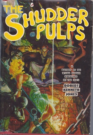 Shudder Pulps: A History of the Weird Menace Magazines of