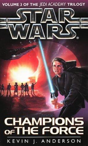Star Wars: Champions of the Force (The Jedi Academy Trilogy, #3)
