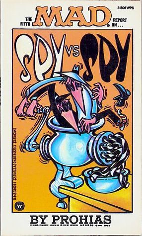 Fifth Mad Report on Spy vs. Spy by Antonio Prohías Goodreads