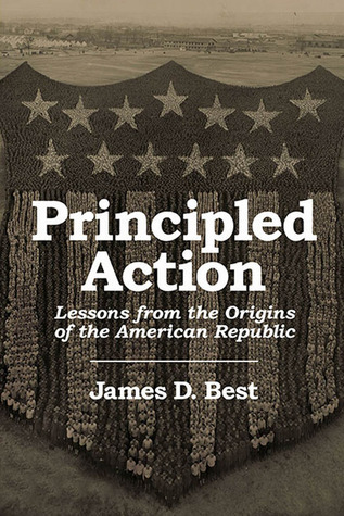 Principled Action, Lessons from the Origins of the American Republic book cover