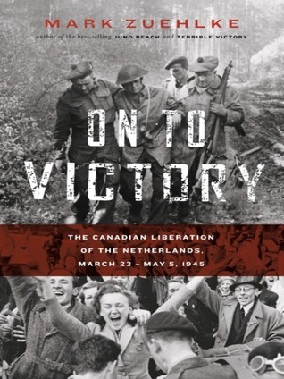 The Canadian Liberation of the Netherlands, March 23--May 5, 1945
