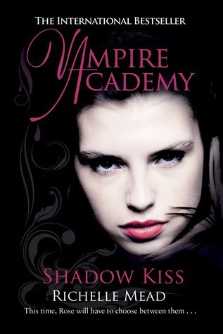 Shadow Kiss (Vampire Academy, #3)