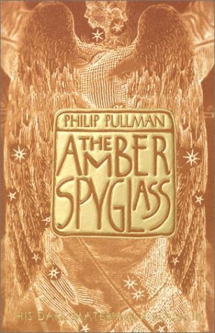 The Amber Spyglass (His Dark Materials, #3)