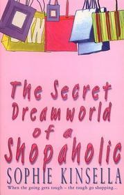 The Secret Dreamworld of a Shopaholic (Shopaholic, #1)