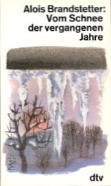 Vom Schnee der vergangenen Jahre by Alois Brandstetter Goodreads