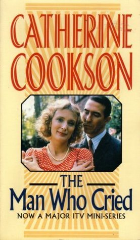The Man Who Cried by Catherine Cookson | Goodreads
