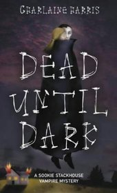 Dead Until Dark (Sookie Stackhouse, #1)