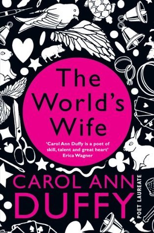 The World's Wife: Poems