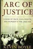 Cover of Arc of Justice: A Saga of Race, Civil Rights, and Murder in the Jazz Age