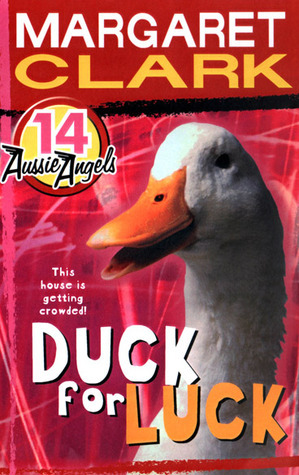 Duck for Luck (Aussie Angels, #14) by Margaret Clark | Goodreads