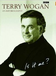 Terry Wogan - Is it me?