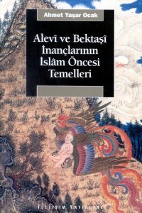 Alevî ve Bektaşî İnançlarının İslâm Öncesi Temelleri book cover