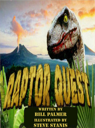 Raptor Quest (A Knuckle Head Studios Production) by Bill Palmer | Goodreads
