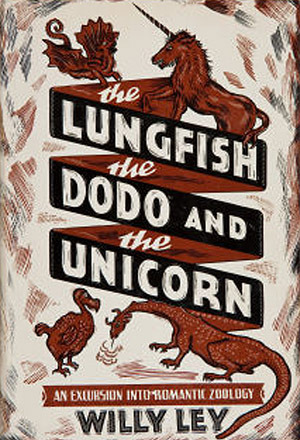The Lungfish, the Dodo, and the Unicorn: An Excursion into Romantic Zoology