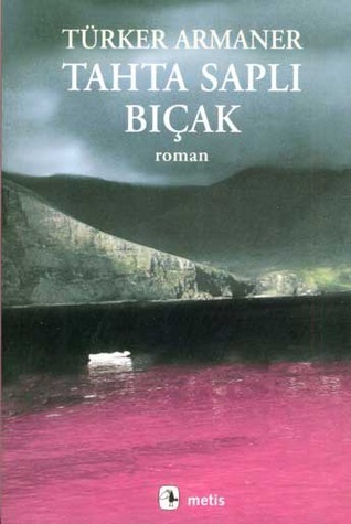 Tahta Saplı Bıçak book cover
