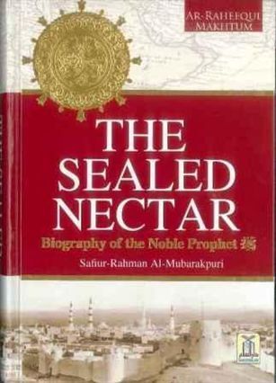 The Sealed Nectar | Biography of Prophet Muhammad (SAW)