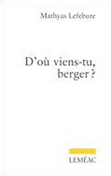 D'où viens-tu, berger?