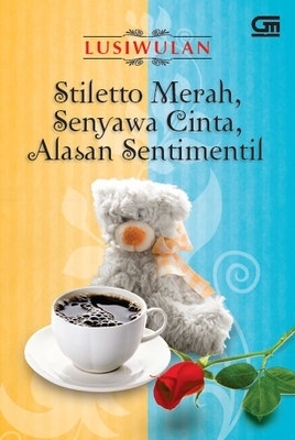 Stiletto Merah, Senyawa Cinta, Alasan Sentimentil book cover