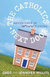 The Catholics Next Door: Adventures in Imperfect Living cover