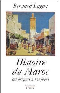 Histoire du Maroc des origines à nos jours Lugan, Bernard (Pour l'histoire)