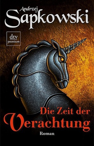 Die Zeit der Verachtung (Die Hexer-Saga, Geralt, der Hexer #5)