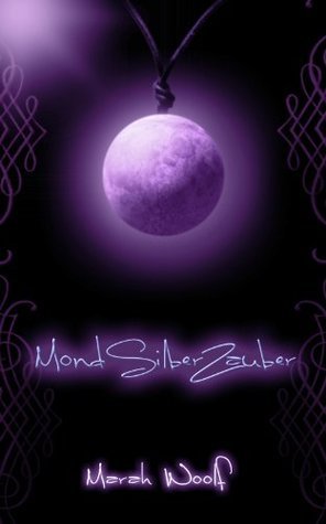 MondSilberZauber (MondLichtSaga, #2)
